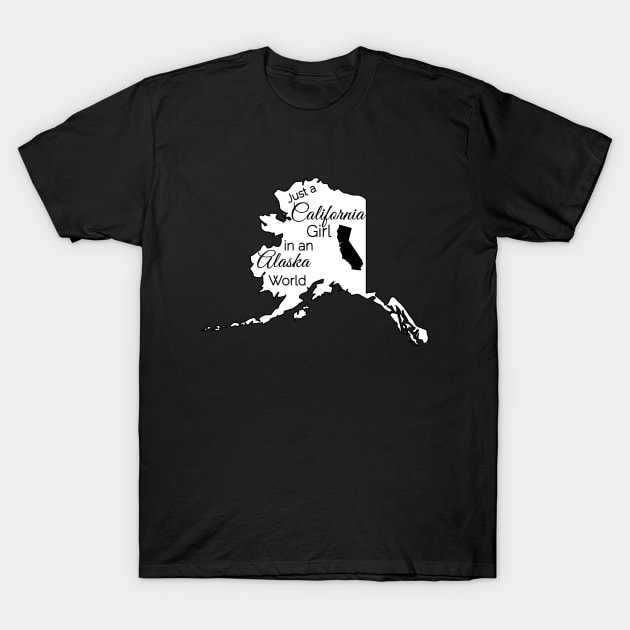 Just a California Girl in an Alaska World T-Shirt by Silver Pines Art